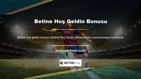 Betine Hoş Geldin Bonusu